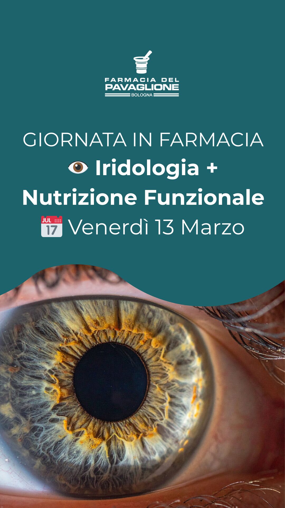 Locandina della giornata in farmacia a Bologna dedicata a iridologia e nutrizione funzionale, venerdì 13 marzo Locandina della giornata in farmacia a Bologna dedicata a iridologia e nutrizione funzionale, venerdì 13 marzo